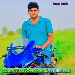 Aslam singer mewati Sr 7150